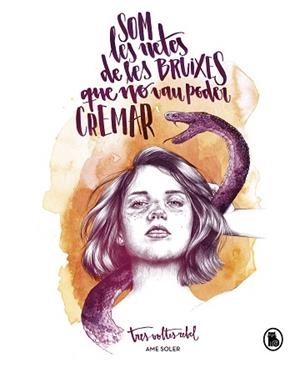 SOM LES NETES DE LES BRUIXES QUE NO VAU PODER CREMAR | 9788402422965 | SOLER (TRESVOLTESREBEL), AME | Llibreria Aqualata | Comprar llibres en català i castellà online | Comprar llibres Igualada