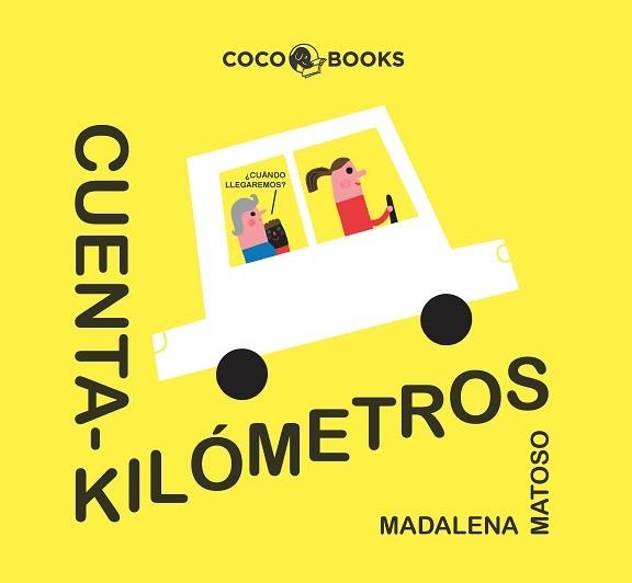 CUENTAKILÓMETROS | 9788494953064 | MATOSO, MADALENA / ALEGRE, MIREIA | Llibreria Aqualata | Comprar libros en catalán y castellano online | Comprar libros Igualada