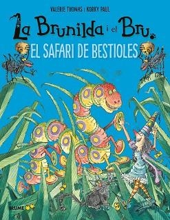BRUNILDA I BRU. SAFARI DE BESTIOLES | 9788417757908 | THOMAS, VALERIE / KORKY, PAUL | Llibreria Aqualata | Comprar libros en catalán y castellano online | Comprar libros Igualada