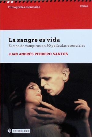 SANGRE ES VIDA, LA. EL CINE DE VAMPIROS EN 50 PELÍCULAS ESENCIALES | 9788491806387 | PEDRERO SANTOS, JUAN ANDRES | Llibreria Aqualata | Comprar llibres en català i castellà online | Comprar llibres Igualada