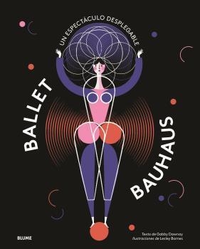 BALLET BAUHAUS | 9788417757212 | BARNES, LESLEY/DAWNAY, GABBY | Llibreria Aqualata | Comprar libros en catalán y castellano online | Comprar libros Igualada