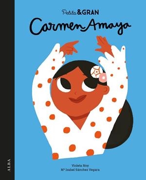 CARMEN AMAYA (PETITA & GRAN) | 9788490654989 | SÁNCHEZ VEGARA, MARÍA ISABEL | Llibreria Aqualata | Comprar llibres en català i castellà online | Comprar llibres Igualada