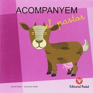 ACOMPANYEM EL PASTOR (PAL-LLIGADA) | 9788478876211 | NADAL, ROSA M. / SABATE, JORDI XAVIER | Llibreria Aqualata | Comprar llibres en català i castellà online | Comprar llibres Igualada