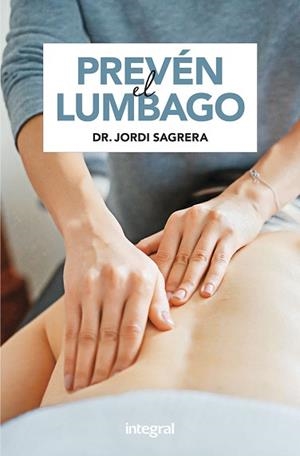 PREVÉN EL LUMBAGO | 9788491182085 | SAGRERA, JORDI | Llibreria Aqualata | Comprar llibres en català i castellà online | Comprar llibres Igualada