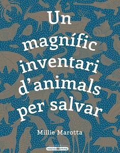 UN MAGNÍFIC INVENTARI D'ANIMALS PER SALVAR | 9788417708498 | MAROTTA, MILLIE | Llibreria Aqualata | Comprar libros en catalán y castellano online | Comprar libros Igualada