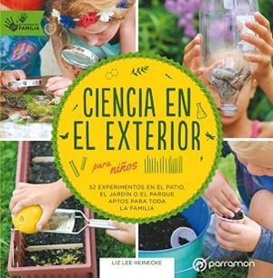 CIENCIA EN EL EXTERIOR PARA NIÑOS | 9788434213982 | HEINECKE, LIZ LEE | Llibreria Aqualata | Comprar libros en catalán y castellano online | Comprar libros Igualada