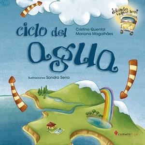 CICLO DEL AGUA | 9788417826055 | QUENTAL, CRISTINA / MAGALHÃES, MARIANA / SERRA, SANDRA | Llibreria Aqualata | Comprar libros en catalán y castellano online | Comprar libros Igualada
