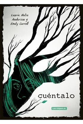 CUÉNTALO | 9788417442163 | HALSE ANDERSON, LAURIE / CARROL, EMILY | Llibreria Aqualata | Comprar libros en catalán y castellano online | Comprar libros Igualada