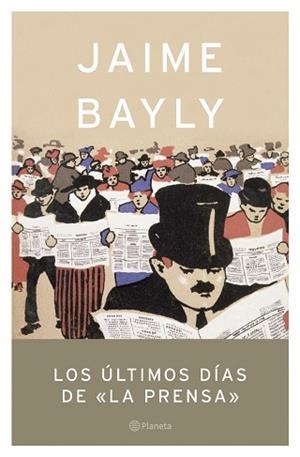 ULTIMOS DIAS DE "LA PRENSA", LOS (AUTORES ESPAÑOLES E IBEROA | 9788408050346 | BAYLY, JAIME | Llibreria Aqualata | Comprar libros en catalán y castellano online | Comprar libros Igualada