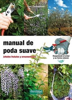 MANUAL DE PODA SUAVE | 9788493828998 | PONTOPPIDAN, ALAIN | Llibreria Aqualata | Comprar libros en catalán y castellano online | Comprar libros Igualada