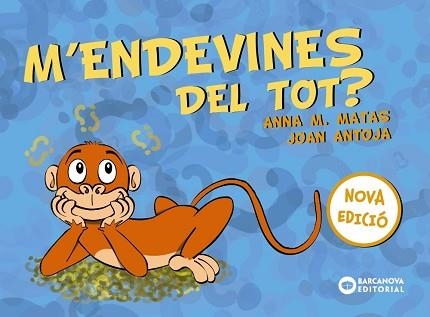 M'ENDEVINES DEL TOT? - NOVA EDICIÓ | 9788448949761 | ANTOJA, JOAN / MATAS, ANNA M. | Llibreria Aqualata | Comprar libros en catalán y castellano online | Comprar libros Igualada