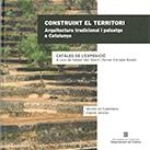 CONSTRUINT EL TERRITORI. ARQUITECTURA TRADICIONAL I CONSTRUCCIÓ DEL PAISATGE A C | 9788439398424 | AA.VV. | Llibreria Aqualata | Comprar libros en catalán y castellano online | Comprar libros Igualada
