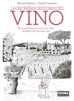 INCREÍBLE HISTORIA DEL VINO, LA | 9788467939576 | CASANAVE, DANIEL / SIMMAT, BENOIST | Llibreria Aqualata | Comprar libros en catalán y castellano online | Comprar libros Igualada