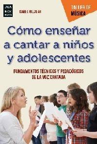 COMO ENSEÑAR A CANTAR A NIÑOS Y ADOLESCENTES | 9788412081275 | VILLAGAR, ISABEL | Llibreria Aqualata | Comprar libros en catalán y castellano online | Comprar libros Igualada