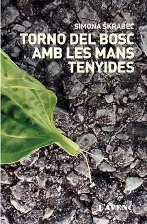 TORNO DEL BOSC AMB LES MANYS TENYIDES | 9788416853281 | SKRABEC, SIMONA | Llibreria Aqualata | Comprar libros en catalán y castellano online | Comprar libros Igualada