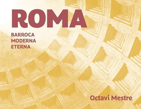 ROMA ROMANA BARROCA MODERNA | 9788494896262 | MESTRE, OCTAVI | Llibreria Aqualata | Comprar libros en catalán y castellano online | Comprar libros Igualada