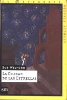 CIUDAD DE LAS ESTRELLAS, LA (EL NAVEGANTE C. FICCION 5) | 9788434862784 | WELFORD, SUE | Llibreria Aqualata | Comprar libros en catalán y castellano online | Comprar libros Igualada