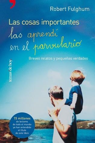 COSAS IMPORTANTES LAS APRENDI EN EL PARVULARIO, LAS | 9788484603283 | FULGHUM, ROBERT | Llibreria Aqualata | Comprar llibres en català i castellà online | Comprar llibres Igualada