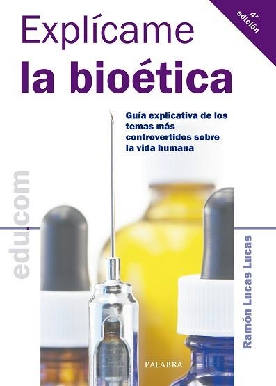 EXPLÍCAME LA BIOÉTICA | 9788498401608 | LUCAS LUCAS, RAMÓN | Llibreria Aqualata | Comprar libros en catalán y castellano online | Comprar libros Igualada