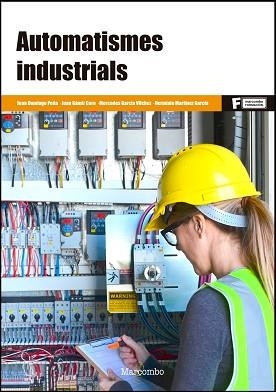 AUTOMATISMES INDUSTRIALS (CATALÀ) | 9788426727428 | MARTINEZ GARCIA, HERMINIO/GÁMIZ CARO, JUAN/DOMINGO PEÑA , JOAN/GARCIA, MERCEDES | Llibreria Aqualata | Comprar libros en catalán y castellano online | Comprar libros Igualada