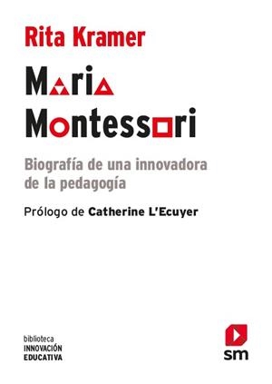 MARIA MONTESSORI, BIOGRAFÍA DE UNA INNOVADORA DE LA PEDAGOGÍA | 9788413182117 | KRAMER, RITA | Llibreria Aqualata | Comprar llibres en català i castellà online | Comprar llibres Igualada