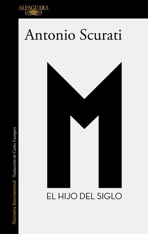 M. EL HIJO DEL SIGLO | 9788420437941 | SCURATI, ANTONIO | Llibreria Aqualata | Comprar libros en catalán y castellano online | Comprar libros Igualada