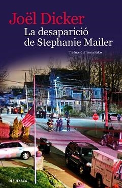 DESAPARICIÓ DE STEPHANIE MAILER, LA | 9788418132032 | DICKER, JOËL | Llibreria Aqualata | Comprar libros en catalán y castellano online | Comprar libros Igualada