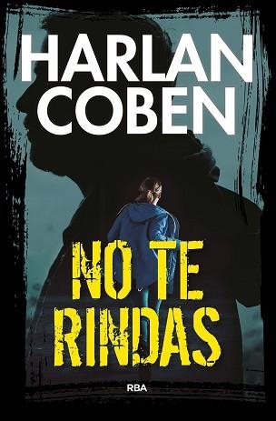NO TE RINDAS | 9788490569672 | COBEN, HARLAN | Llibreria Aqualata | Comprar libros en catalán y castellano online | Comprar libros Igualada