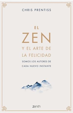 ZEN Y EL ARTE DE LA FELICIDAD, EL | 9788408218944 | PRENTISS, CHRIS | Llibreria Aqualata | Comprar llibres en català i castellà online | Comprar llibres Igualada