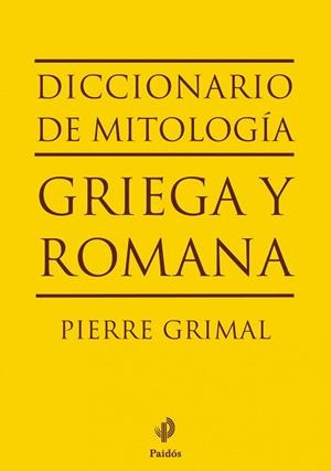 DICCIONARIO DE MITOLOGÍA GRIEGA Y ROMANA | 9788449324628 | GRIMAL, PIERRE | Llibreria Aqualata | Comprar libros en catalán y castellano online | Comprar libros Igualada