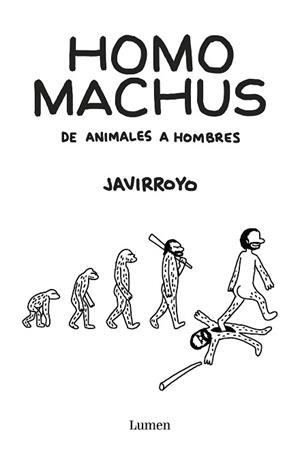 HOMO MACHUS | 9788426407412 | JAVIRROYO | Llibreria Aqualata | Comprar llibres en català i castellà online | Comprar llibres Igualada