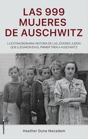 999 MUJERES DE AUSCHWITZ, LAS | 9788417805227 | DUNE MACADAM, HEATHER | Llibreria Aqualata | Comprar libros en catalán y castellano online | Comprar libros Igualada