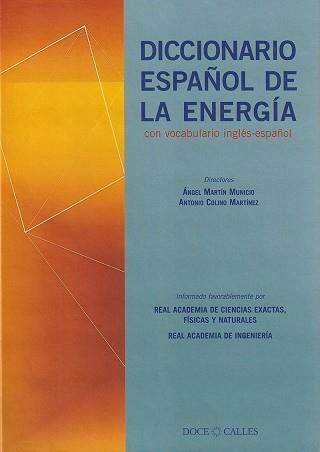 DICCIONARIO ESPAÑOL DE LA ENERGIA | 9788497440257 | MARTIN MUNICIO, ANGEL / COLINO, ANTONIO (DIRECTORE | Llibreria Aqualata | Comprar libros en catalán y castellano online | Comprar libros Igualada