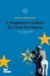 ESQUERRA CONTRA LA UNIÓ EUROPEA, L' | 9788416855582 | LAPAVITSAS, COSTAS | Llibreria Aqualata | Comprar libros en catalán y castellano online | Comprar libros Igualada