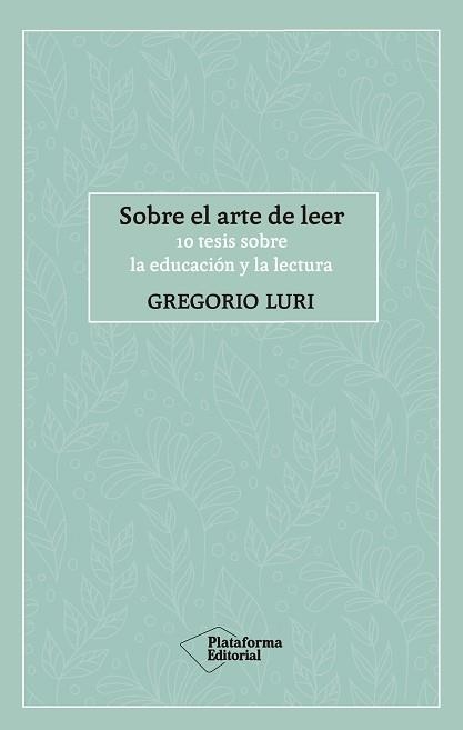 SOBRE EL ARTE DE LEER | 9788417886424 | LURI, GREGORIO | Llibreria Aqualata | Comprar llibres en català i castellà online | Comprar llibres Igualada