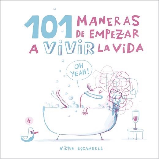 101 MANERAS DE EMPEZAR A VIVIR LA VIDA | 9788408218968 | ESCANDELL, VÍCTOR | Llibreria Aqualata | Comprar libros en catalán y castellano online | Comprar libros Igualada