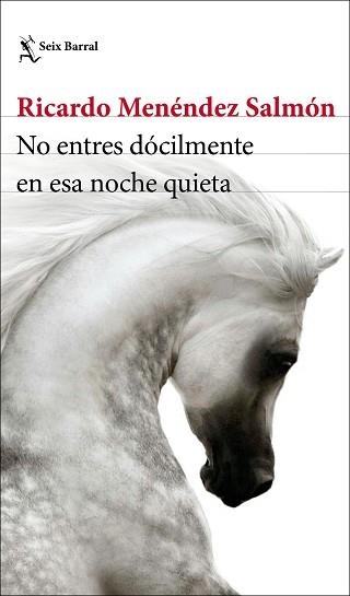 NO ENTRES DÓCILMENTE EN ESA NOCHE QUIETA | 9788432236129 | MENÉNDEZ SALMÓN, RICARDO | Llibreria Aqualata | Comprar llibres en català i castellà online | Comprar llibres Igualada