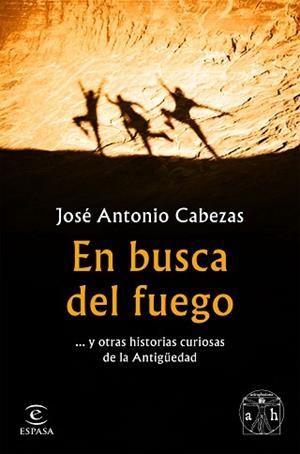 EN BUSCA DEL FUEGO | 9788467056563 | CABEZAS, JOSÉ ANTONIO | Llibreria Aqualata | Comprar libros en catalán y castellano online | Comprar libros Igualada
