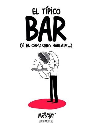 TÍPICO BAR, EL | 9788417858551 | MORESO, SERGI | Llibreria Aqualata | Comprar libros en catalán y castellano online | Comprar libros Igualada