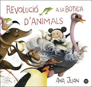 REVOLUCIÓ A LA BOTIGA D'ANIMALS | 9788491379768 | JUAN, ANA | Llibreria Aqualata | Comprar libros en catalán y castellano online | Comprar libros Igualada