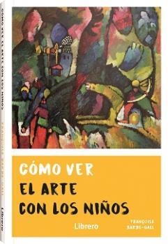 COMO VER EL ARTE CON LOS NIÑOS | 9789463591775 | BARBE-GALL,FRANCOISE | Llibreria Aqualata | Comprar llibres en català i castellà online | Comprar llibres Igualada