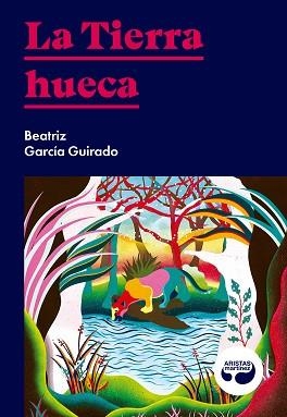 TIERRA HUECA, LA | 9788494949821 | GARCÍA GUIRADO, BEATRIZ | Llibreria Aqualata | Comprar libros en catalán y castellano online | Comprar libros Igualada