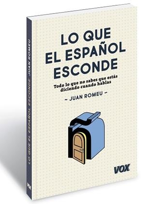 LO QUE EL ESPAÑOL ESCONDE | 9788499742397 | ROMEU FERNÁNDEZ, JUAN | Llibreria Aqualata | Comprar libros en catalán y castellano online | Comprar libros Igualada