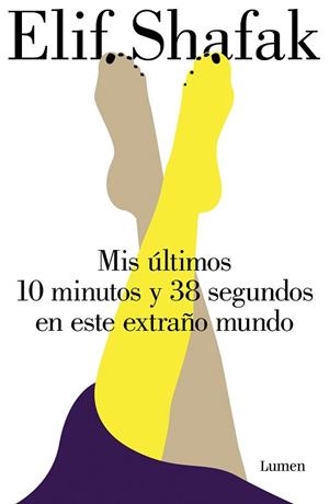 MIS ÚLTIMOS 10 MINUTOS Y 38 SEGUNDOS EN ESTE EXTRAÑO MUNDO | 9788426407450 | SHAFAK, ELIF | Llibreria Aqualata | Comprar libros en catalán y castellano online | Comprar libros Igualada