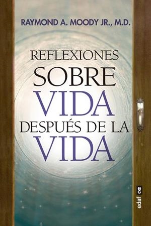 REFLEXIONES SOBRE VIDA DESPUÉS DE LA VIDA | 9788441440036 | MOODY, JR., RAYMOND A. | Llibreria Aqualata | Comprar libros en catalán y castellano online | Comprar libros Igualada