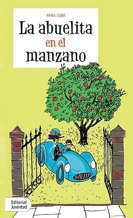 ABUELITA EN EL MANZANO, LA | 9788426132253 | LOBE, MIRA | Llibreria Aqualata | Comprar libros en catalán y castellano online | Comprar libros Igualada