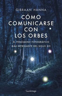CÓMO COMUNICARSE CON LOS ORBES | 9788418015014 | HANNA CHEQUER, GIBRAN | Llibreria Aqualata | Comprar libros en catalán y castellano online | Comprar libros Igualada