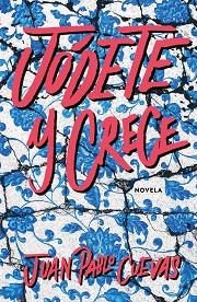 JÓDETE Y CRECE | 9788499987804 | CUEVAS, JUAN PABLO | Llibreria Aqualata | Comprar llibres en català i castellà online | Comprar llibres Igualada