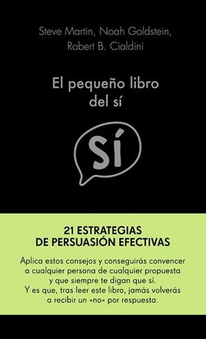 PEQUEÑO LIBRO DEL SÍ, EL | 9788417568955 | MARTIN, NOAH / GOLDSTEIN, ROBERT / CIALDINI, STEVE | Llibreria Aqualata | Comprar libros en catalán y castellano online | Comprar libros Igualada