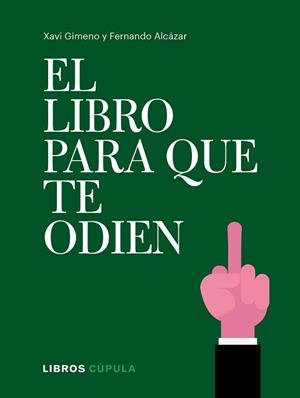 LIBRO PARA QUE TE ODIEN, EL | 9788448026714 | GIMENO RONDA, XAVIER / ALCÁZAR ZAMBRANO, FERNANDO | Llibreria Aqualata | Comprar llibres en català i castellà online | Comprar llibres Igualada